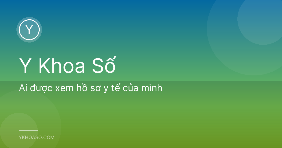 Ai được xem hồ sơ y tế của mình